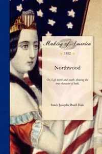 Northwood: Or, Life North and South