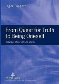 From Quest for Truth to Being Oneself