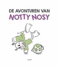 Notty Nosy - Kinderboek - De Avonturen van Notty Nosy