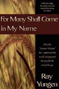 For Many Shall Come in My Name