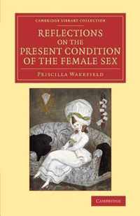 Reflections on the Present Condition of the Female Sex