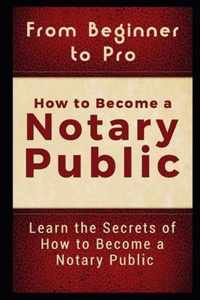 From Beginner to Pro: How to Become a Notary Public