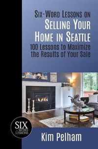 Six-Word Lessons on Selling Your Home in Seattle