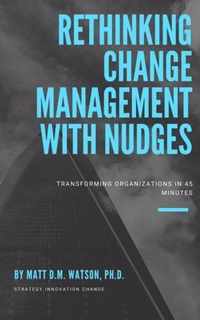 Rethinking Change Management with Nudges