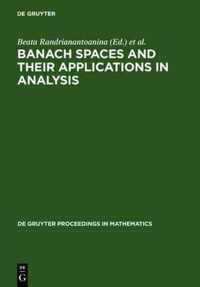 Banach Spaces and their Applications in Analysis