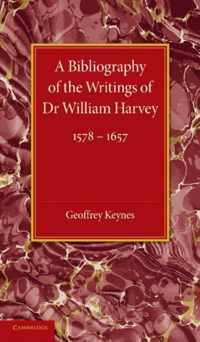 A Bibliography of the Writings of Dr William Harvey, 1578-1657