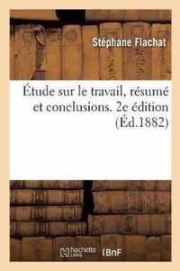 Etude Sur Le Travail, Resume Et Conclusions. 2e Edition