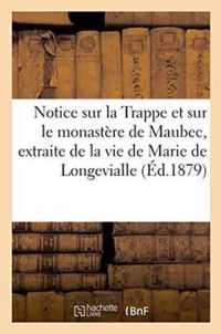Notice Sur La Trappe Et Sur Le Monastere de Maubec, Extraite de la Vie de Marie de Longevialle