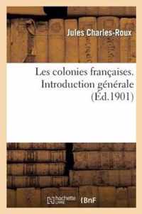 Les Colonies Francaises. Introduction Generale