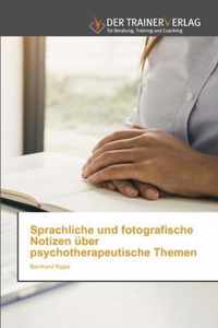 Sprachliche und fotografische Notizen uber psychotherapeutische Themen