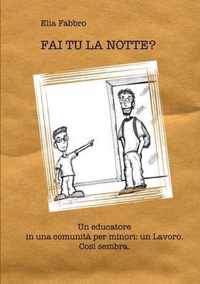 FAI TU LA NOTTE? Un educatore in una comunita per minori