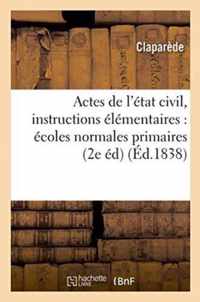 Instructions Elementaires Sur Les Actes de l'Etat Civil A l'Usage Des Ecoles Normales Primaires 1838
