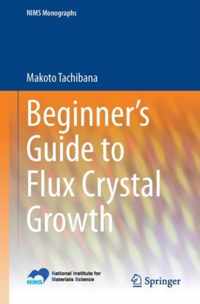 Beginner s Guide to Flux Crystal Growth