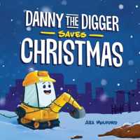 Danny The Digger Saves Christmas