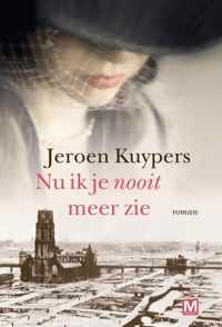Nu ik je nooit meer zie - Jeroen Kuypers - Paperback (9789460684487)