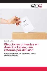 Elecciones primarias en America Latina, una reforma por difusion