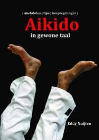 Aikido in gewone taal - Eddy Nuijten - Paperback (9789402131796)