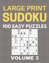Large Print Sudoku - 100 Easy Puzzles - Volume 3 - One Puzzle Per Page - Puzzle Book for Adults