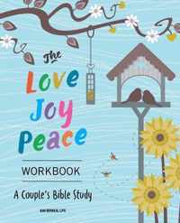 The Love, Joy, Peace Workbook