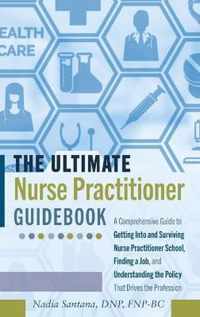 The Ultimate Nurse Practitioner Guidebook