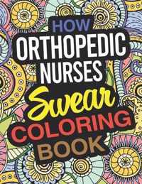 How Orthopedic Nurses Swear Coloring Book
