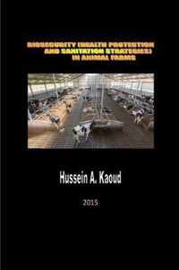 Biosecurity (health protection and sanitation strategies) in animal farms