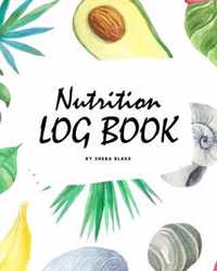 Daily Nutrition Log Book (8x10 Softcover Log Book / Tracker / Planner)