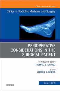 Perioperative Considerations in the Surgical Patient, An Issue of Clinics in Podiatric Medicine and Surgery