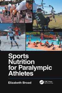 Sports Nutrition for Paralympic Athletes, Second Edition