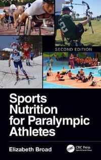 Sports Nutrition for Paralympic Athletes, Second Edition