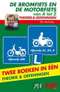 De bromfiets en de motorfiets van A tot Z - theorie en oefeningen - Rijbewijs AM, A1, A2 en A