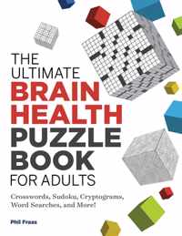 The Ultimate Brain Health Puzzle Book for Adults: Crosswords, Sudoku, Cryptograms, Word Searches, and More!