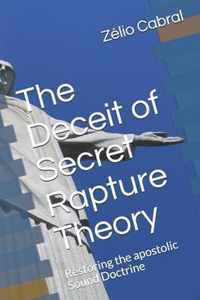 The Deceit of Secret Rapture Theory
