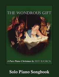 The Wondrous Gift - A Pure Piano Christmas by Jeff Bjorck