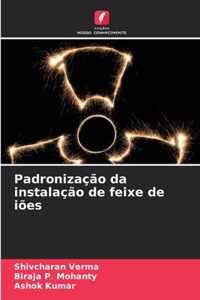 Padronizacao da instalacao de feixe de ioes