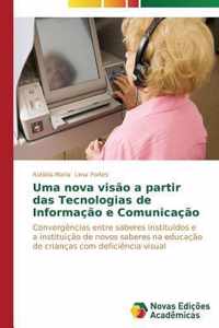 Uma nova visao a partir das tecnologias de informacao e comunicacao