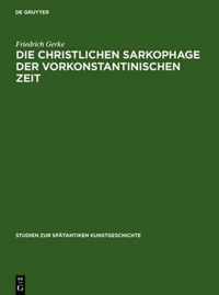 Die Christlichen Sarkophage Der Vorkonstantinischen Zeit