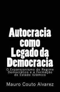 Autocracia como Legado da Democracia