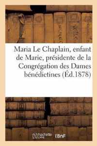 Maria Le Chaplain, Enfant de Marie, Presidente de la Congregation Des Dames Benedictines: de Valognes Manche