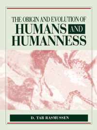 The Origin and Evolution of Humans and Humanness