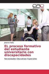 EL proceso formativo del estudiante universitario con discapacidades