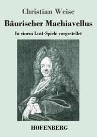 Baurischer Machiavellus