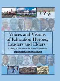 Voices and Visions of Education Heroes, Leaders, and Elders
