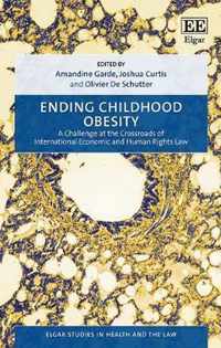 Ending Childhood Obesity  A Challenge at the Crossroads of International Economic and Human Rights Law