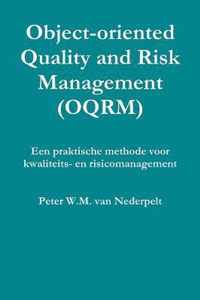 Object-oriented Quality Management (OQRM). Een Praktische Methode Voor Kwaliteits- En Risicomanagement.