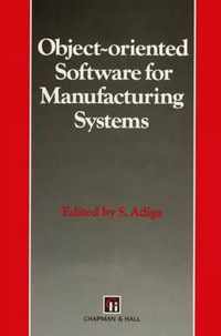 Object-Oriented Software for Manufacturing Systems (Intelligent Manufacturing)