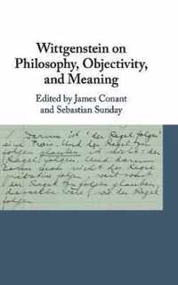 Wittgenstein on Philosophy, Objectivity, and Meaning
