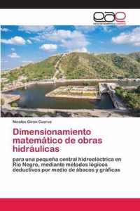 Dimensionamiento matematico de obras hidraulicas