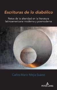 Escrituras de lo diabolico; Retos de la alteridad en la literatura latinoamericana moderna y posmoderna