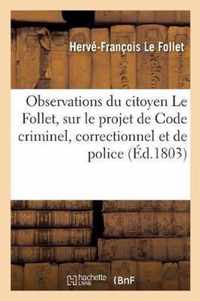 Observations Du Citoyen Le Follet, Sur Le Projet de Code Criminel
